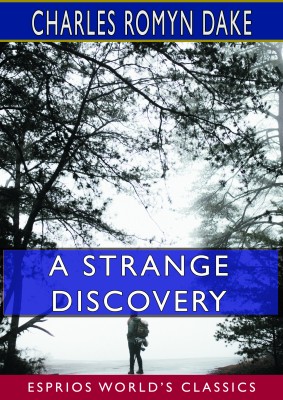 A Strange Discovery (Esprios Classics)
