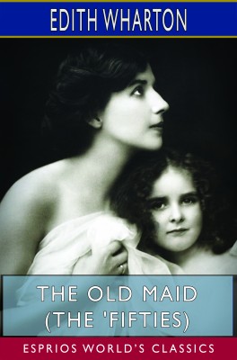 The Old Maid (The 'Fifties) (Esprios Classics)