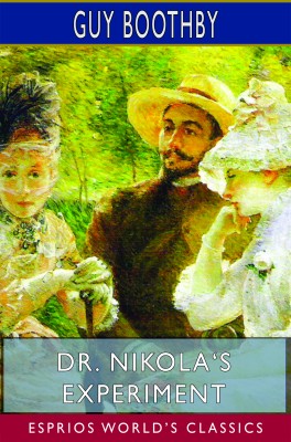 Dr. Nikola‘s Experiment (Esprios Classics)