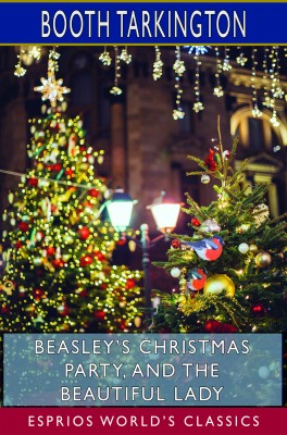 Beasley’s Christmas Party, and The Beautiful Lady (Esprios Classics)