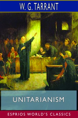 Unitarianism (Esprios Classics)