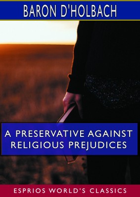 A Preservative Against Religious Prejudices (Esprios Classics)