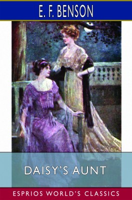 Daisy’s Aunt (Esprios Classics)