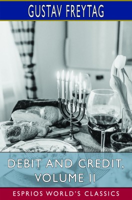Debit and Credit, Volume II (Esprios Classics)